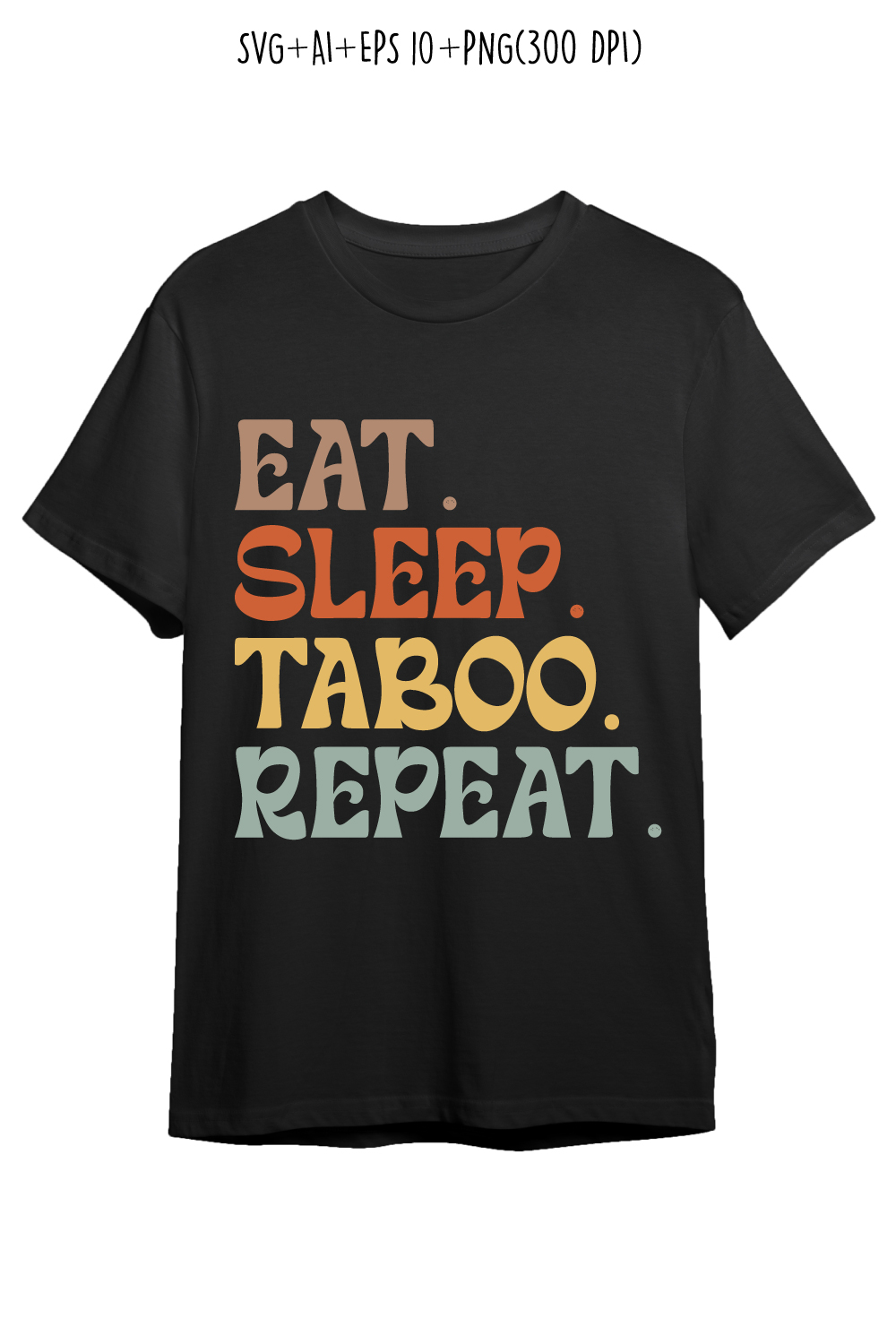 Eat Sleep Taboo Repeat typography design for t-shirts, cards, frame artwork, phone cases, bags, mugs, stickers, tumblers, print, etc pinterest preview image.