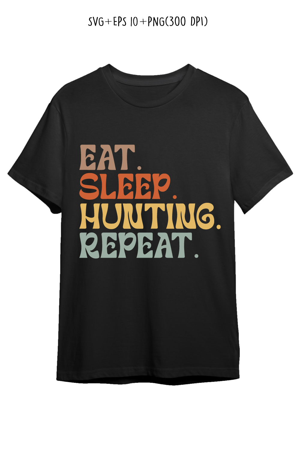 Eat Sleep hunting Repeat typography design for t-shirts, cards, frame artwork, phone cases, bags, mugs, stickers, tumblers, print, etc pinterest preview image.