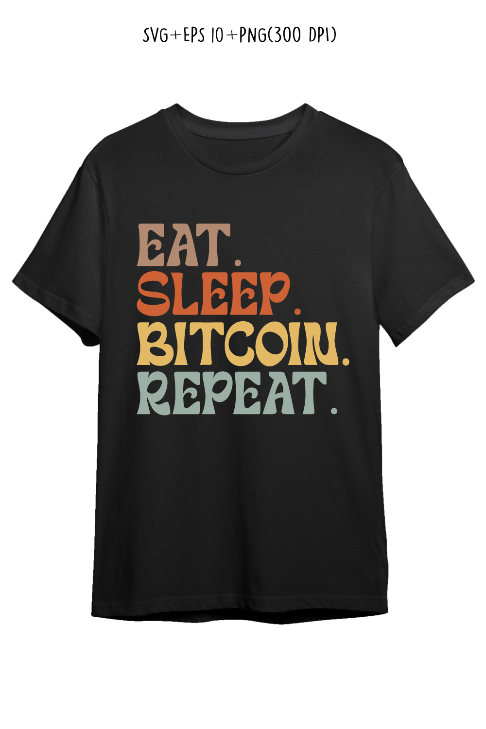 Eat Sleep Bitcoin Repeat typography design for t-shirts, cards, frame artwork, phone cases, bags, mugs, stickers, tumblers, print, etc pinterest preview image.