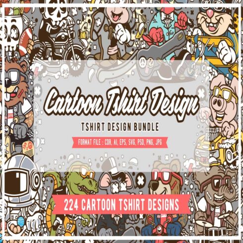 224 Pro Cartoon T-Shirt Designs - ai, cdr, eps, svg, psd, png, jpg cover image.