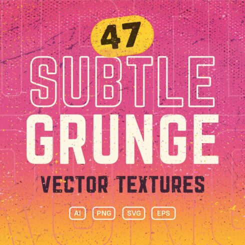 47 Vector Subtle Grunge Textures cover image.