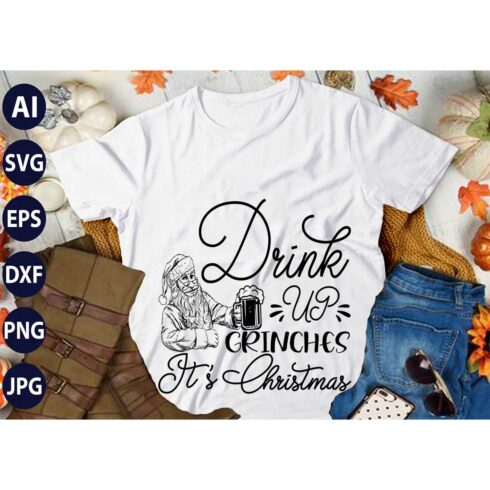 Drink UP Grinches It's Christmas, SVG T-Shirt Design |Christmas Retro It's All About Jesus Typography Tshirt Design | Ai, Svg, Eps, Dxf, Jpeg, Png, Instant download T-Shirt | 100% print-ready Digital vector file cover image.