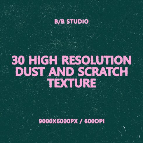 30 High Resolution Dust And Scratch cover image.