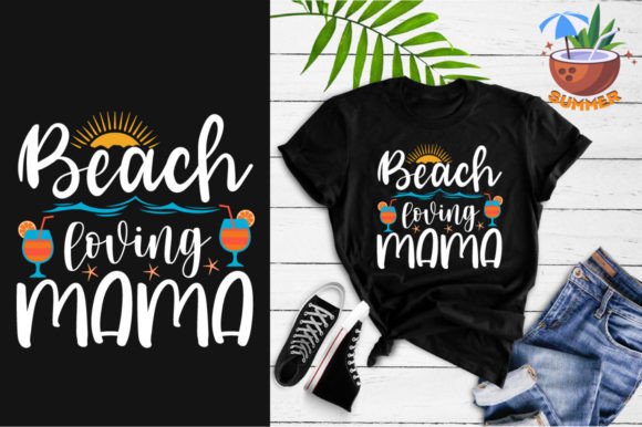 beach loving mama t shirt summer shirt graphics 66589603 1 580x386 472