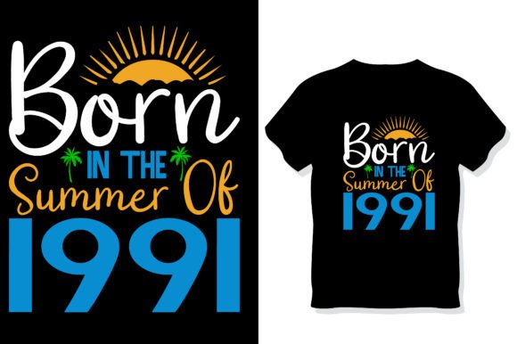 born in the summer of 1991 t shirt graphics 66692927 1 580x386 270