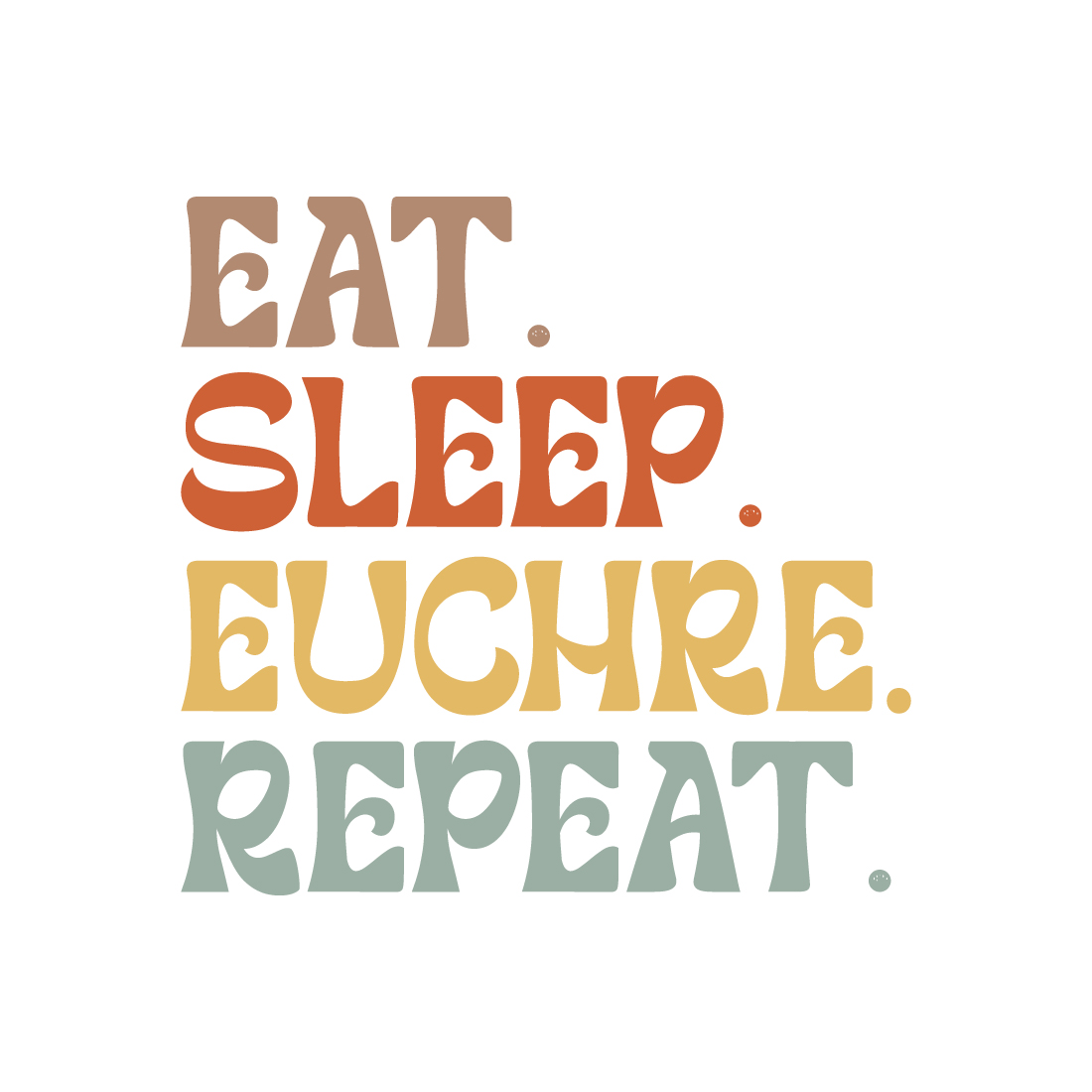 Eat Sleep Euchre Repeat indoor game typography design for t-shirts, cards, frame artwork, phone cases, bags, mugs, stickers, tumblers, print, etc cover image.