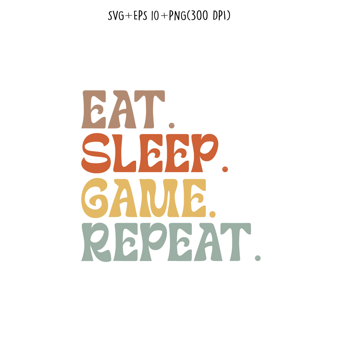 Eat Sleep Game Repeat typography design for t-shirts, cards, frame artwork, phone cases, bags, mugs, stickers, tumblers, print, etc preview image.