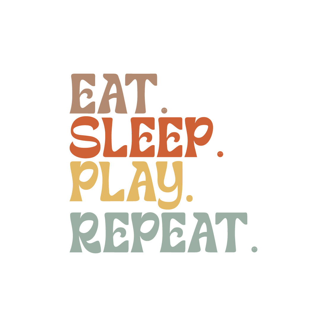 Eat Sleep play Repeat typography design for t-shirts, cards, frame artwork, phone cases, bags, mugs, stickers, tumblers, print, etc cover image.