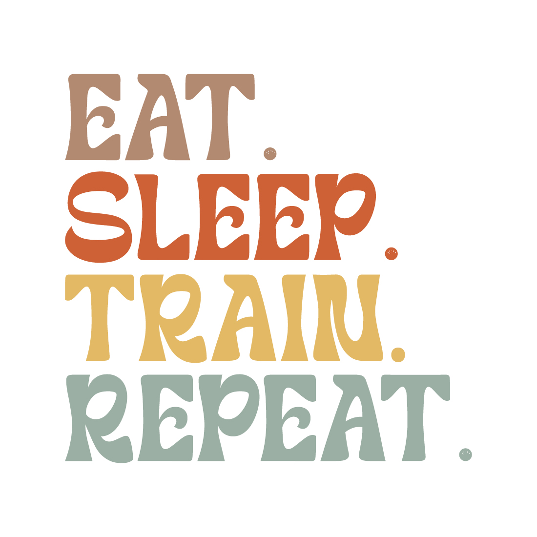 Eat Sleep Train Repeat typography design for t-shirts, cards, frame artwork, phone cases, bags, mugs, stickers, tumblers, print, etc preview image.