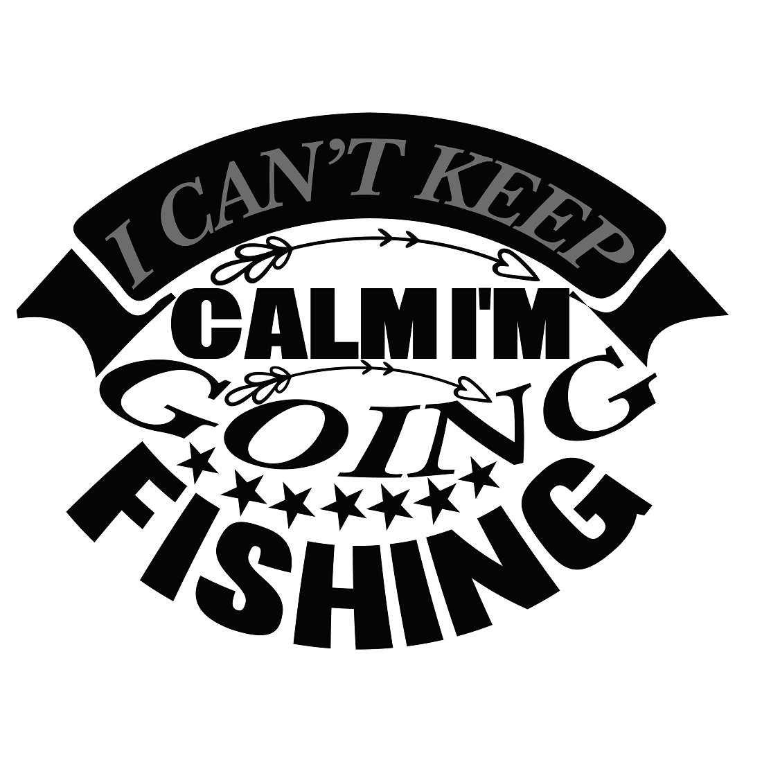 I can't keep calm I'm going fishing preview image.