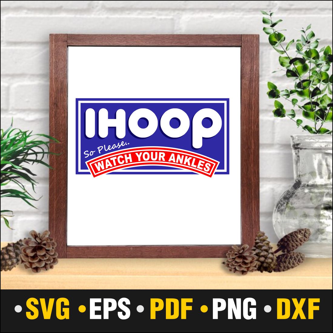 iHoop Svg, iHoops Frame Svg IHOOP so please watch your ankles Vector Cut file Cricut, Silhouette, Pdf Png, Dxf, Decal, Sticker, Stencil, Vinyl preview image.
