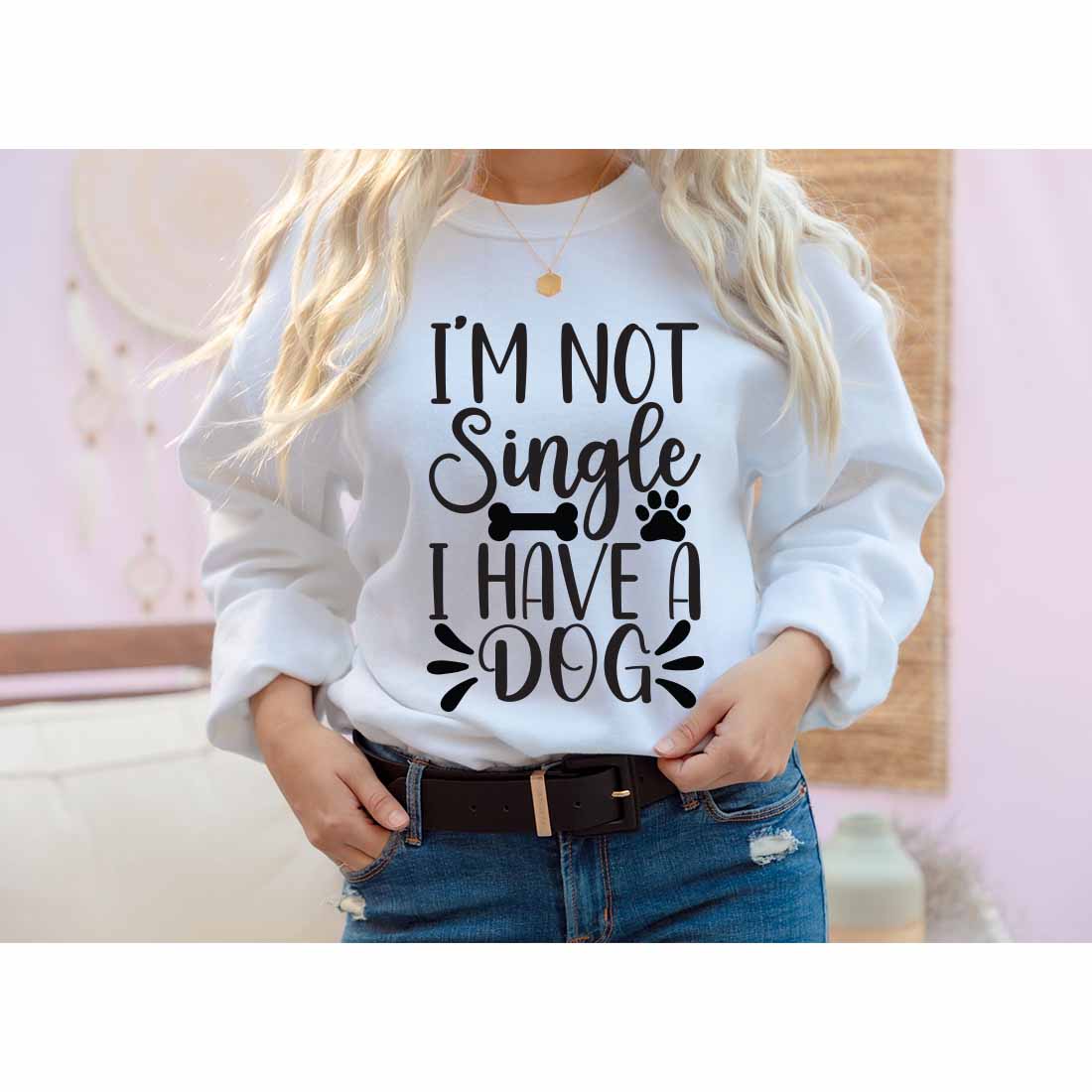 I'm Not Single I Have a dog SVG t-shirt Designs preview image.