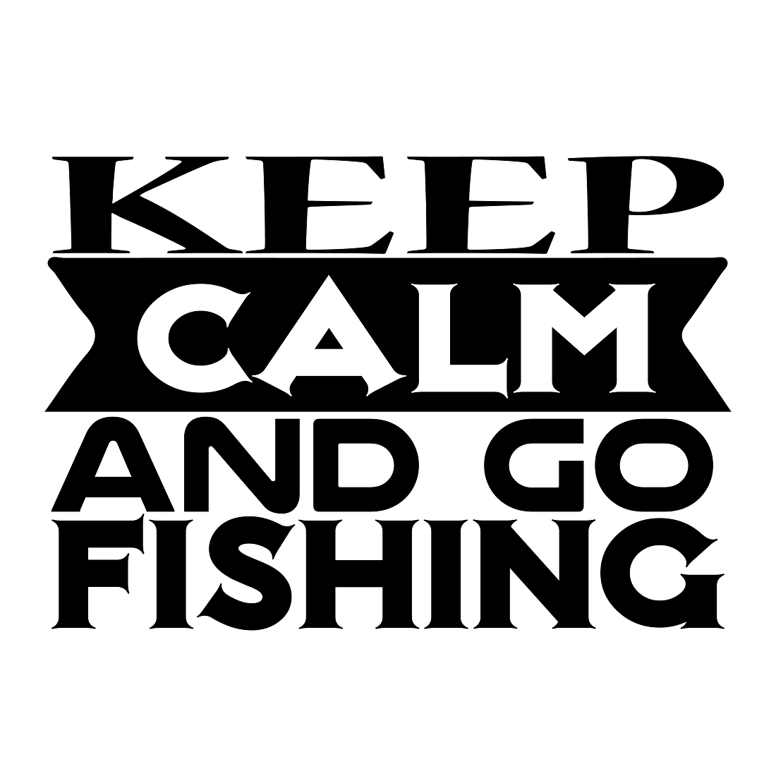 Keep calm and fishing preview image.