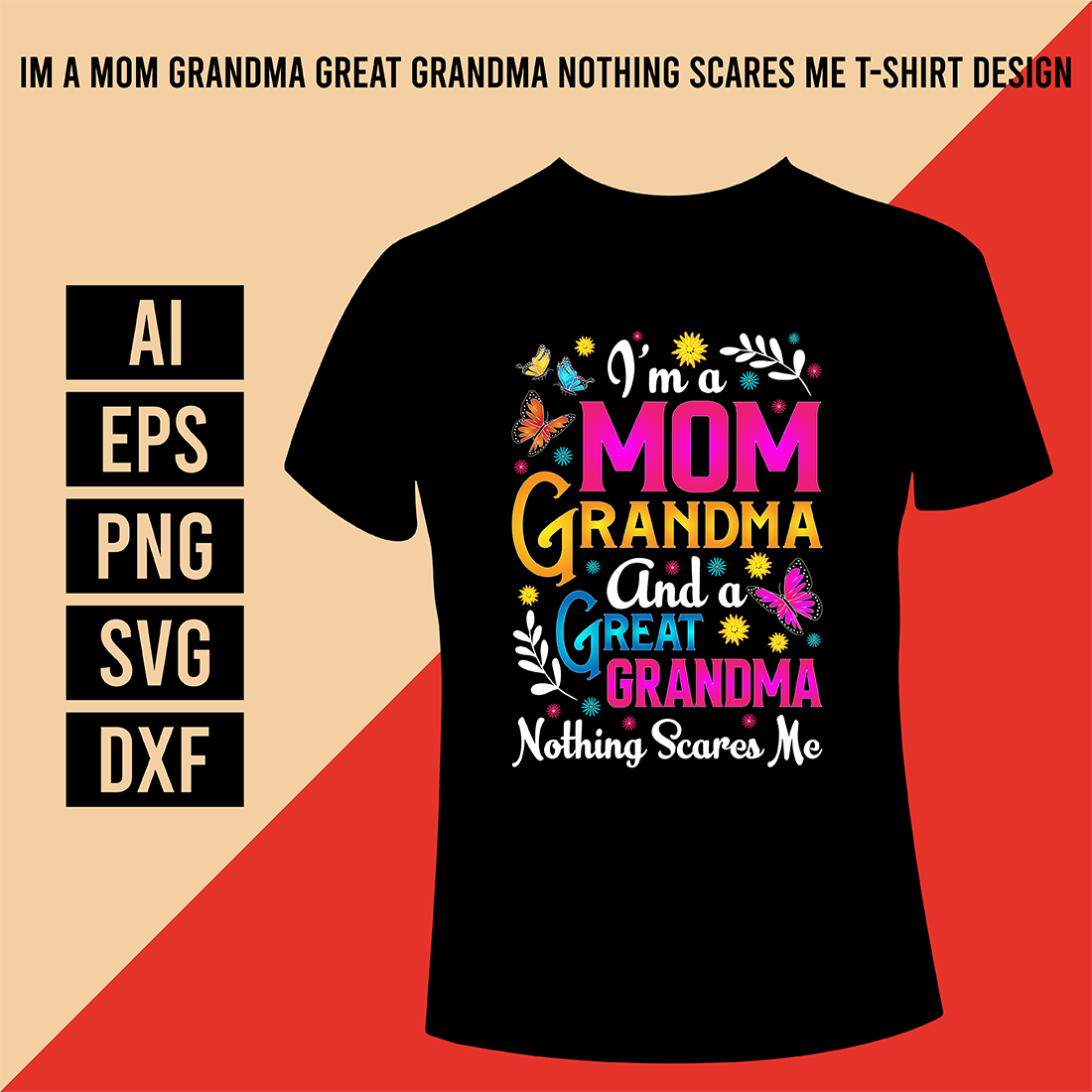 I'm A Mom Grandma Great Grandma Nothing Scares Me T-Shirt Design cover image.