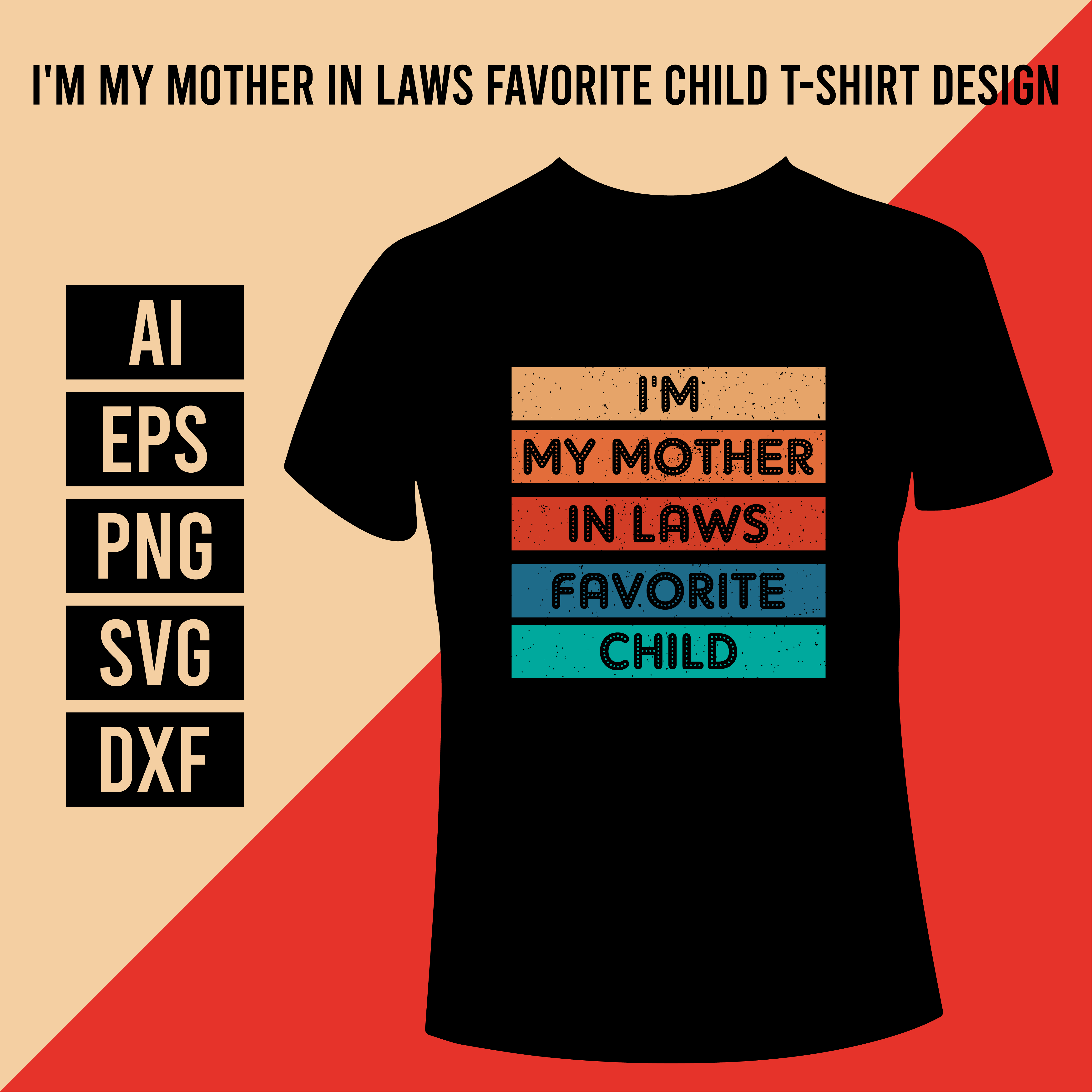 I'm My Mother In Laws Favorite Child T-Shirt Design cover image.