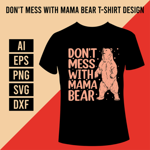 Don't Mess with Mama Bear T-Shirt Design cover image.