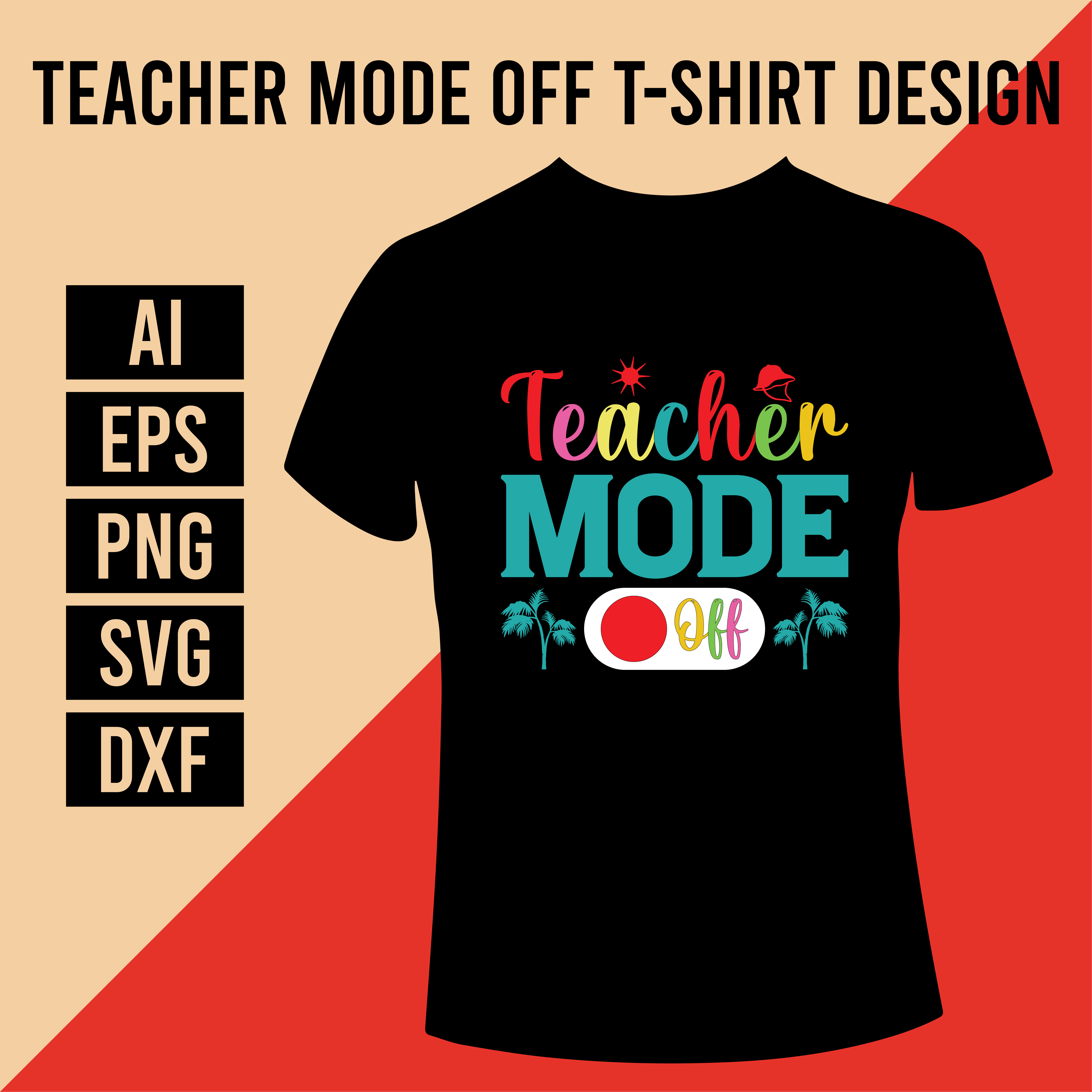 Teacher Mode Off T-Shirt Design cover image.