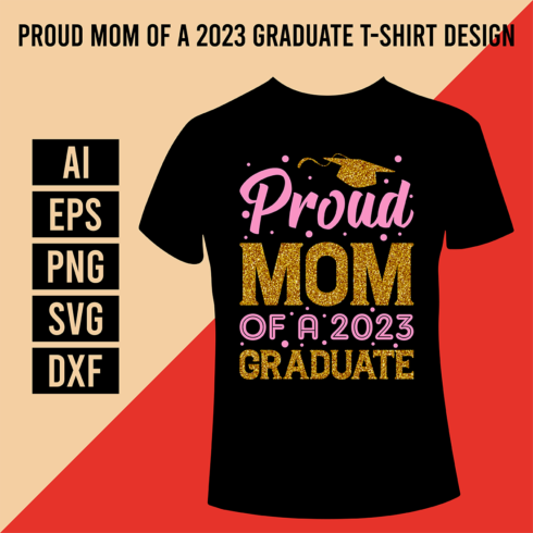 Proud Mom Of A 2023 Graduate T-Shirt Design cover image.
