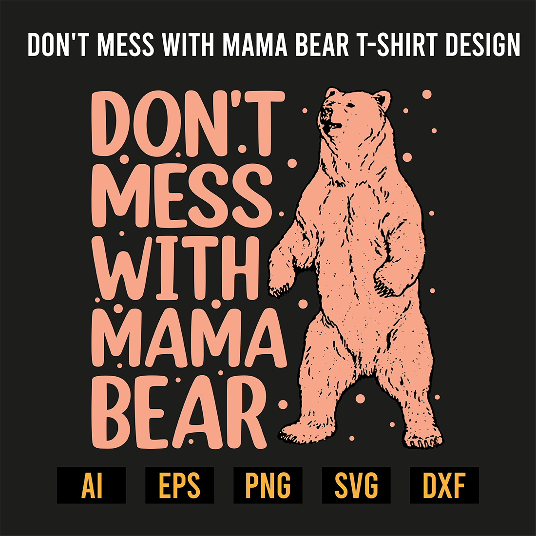 Don't Mess with Mama Bear T-Shirt Design preview image.