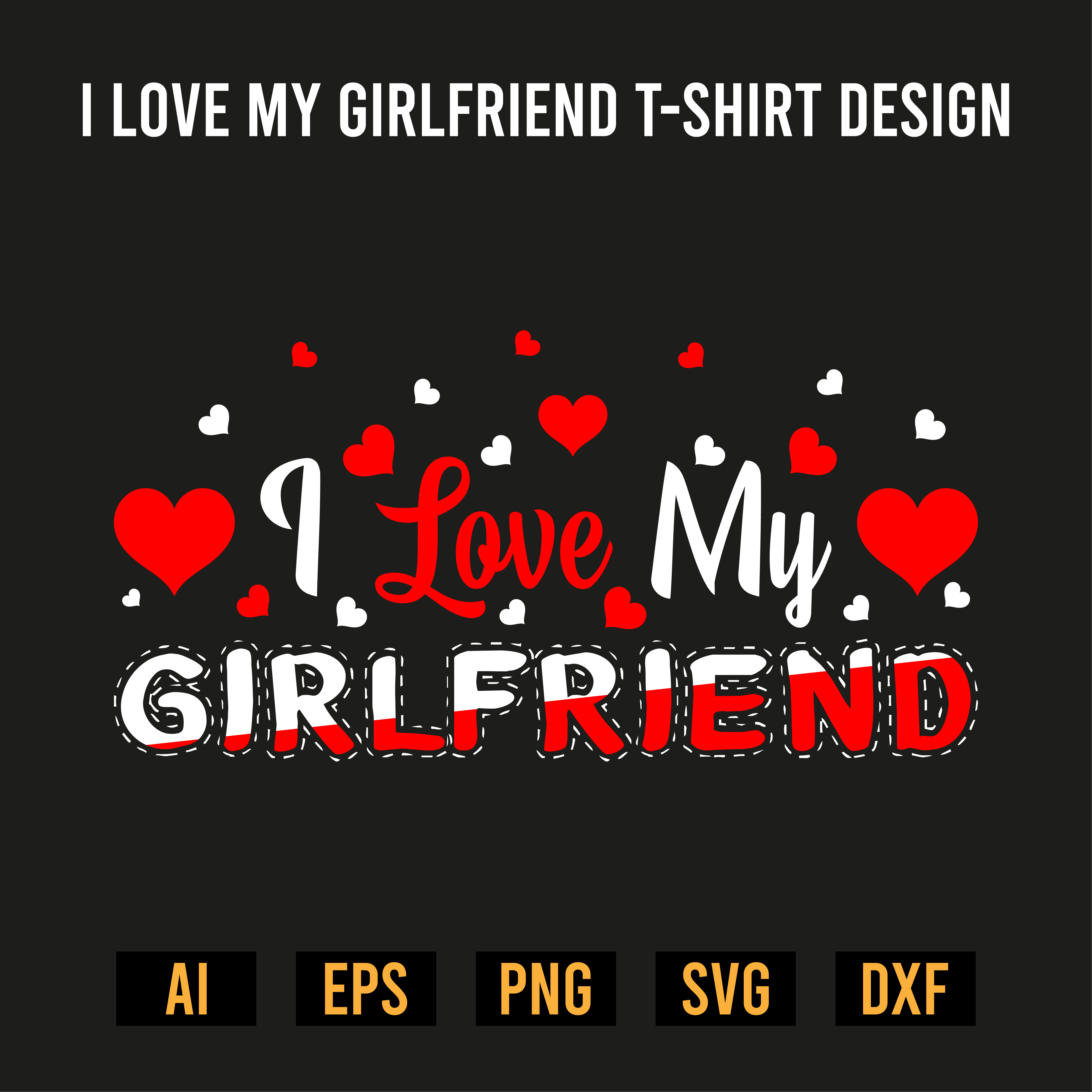 I Love My Girlfriend T-Shirt Design preview image.