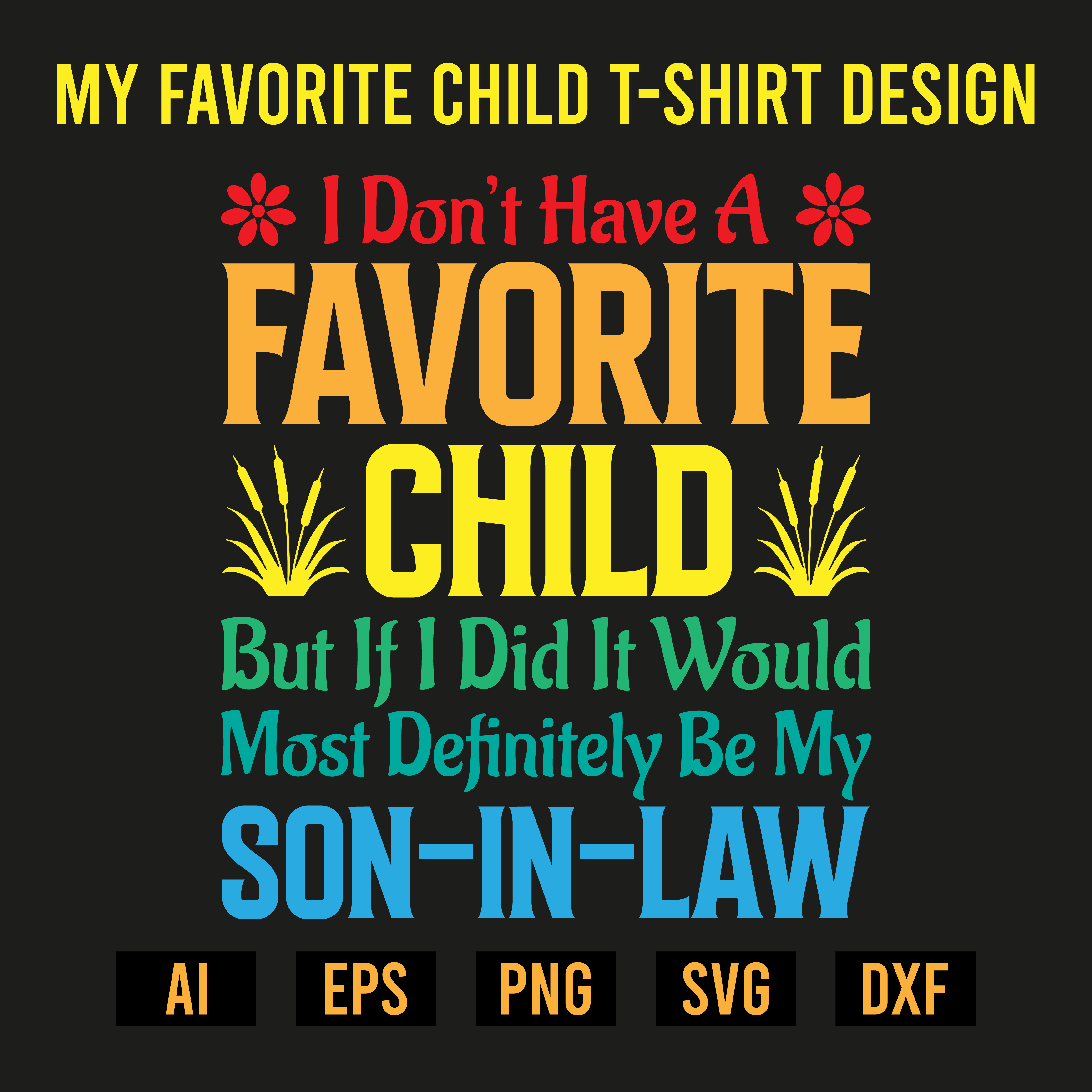 My Favorite Child T-Shirt Design preview image.