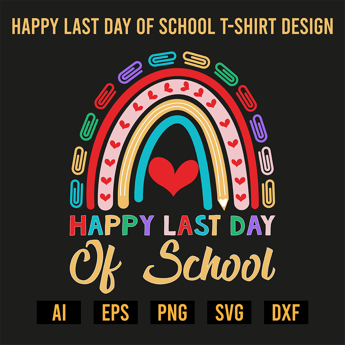 Happy Last Day Of School T-Shirt Design preview image.