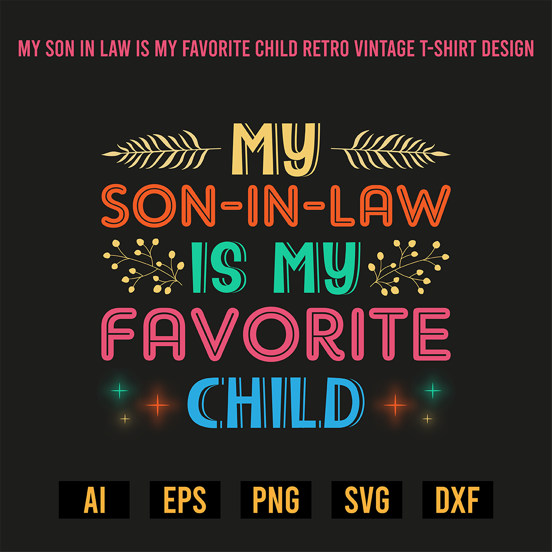 My Son In Law Is My Favorite Child Retro Vintage T-Shirt Design preview image.