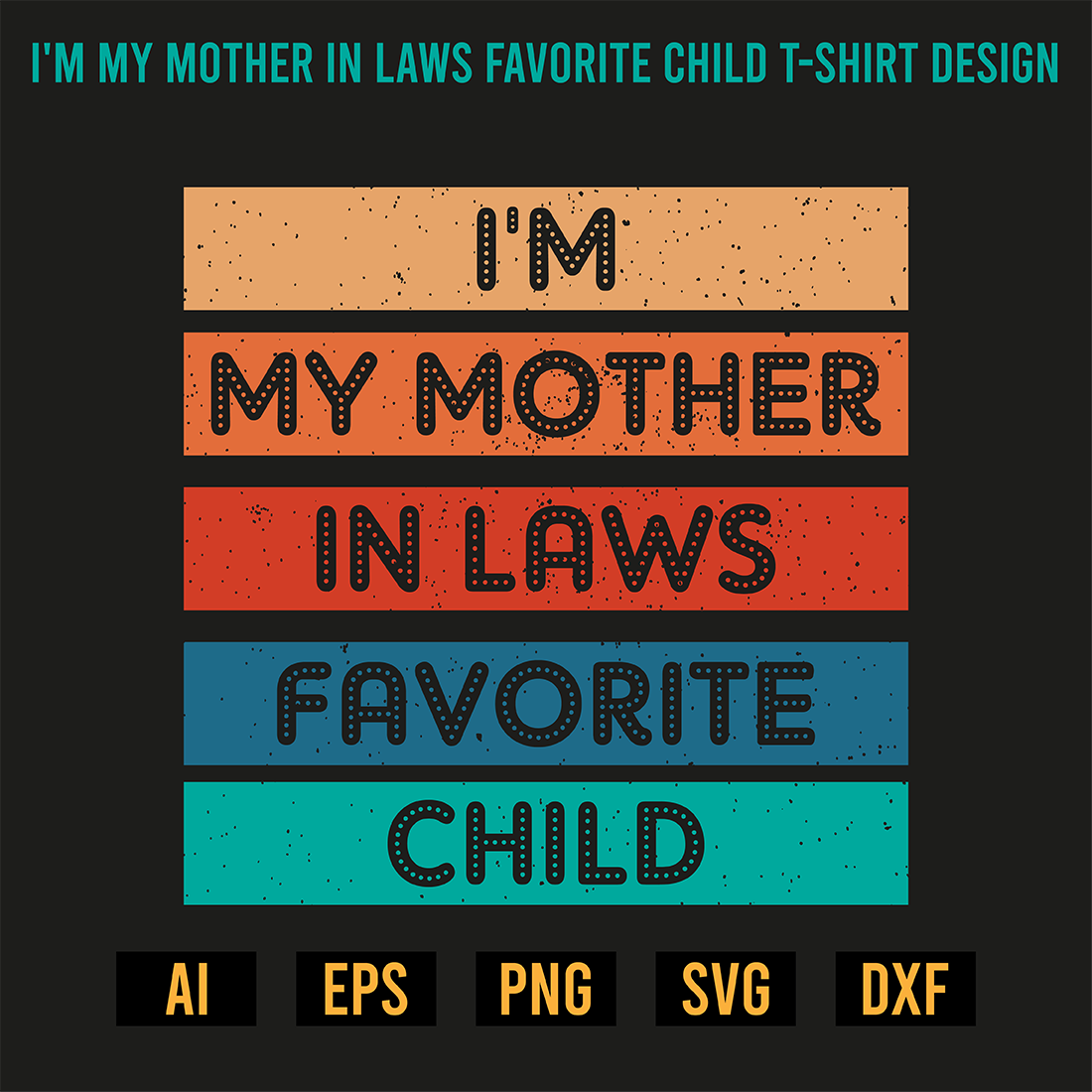 I'm My Mother In Laws Favorite Child T-Shirt Design preview image.
