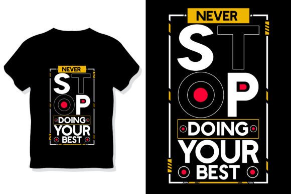 never stop doing your best t shirt graphics 51543914 1 580x386 714
