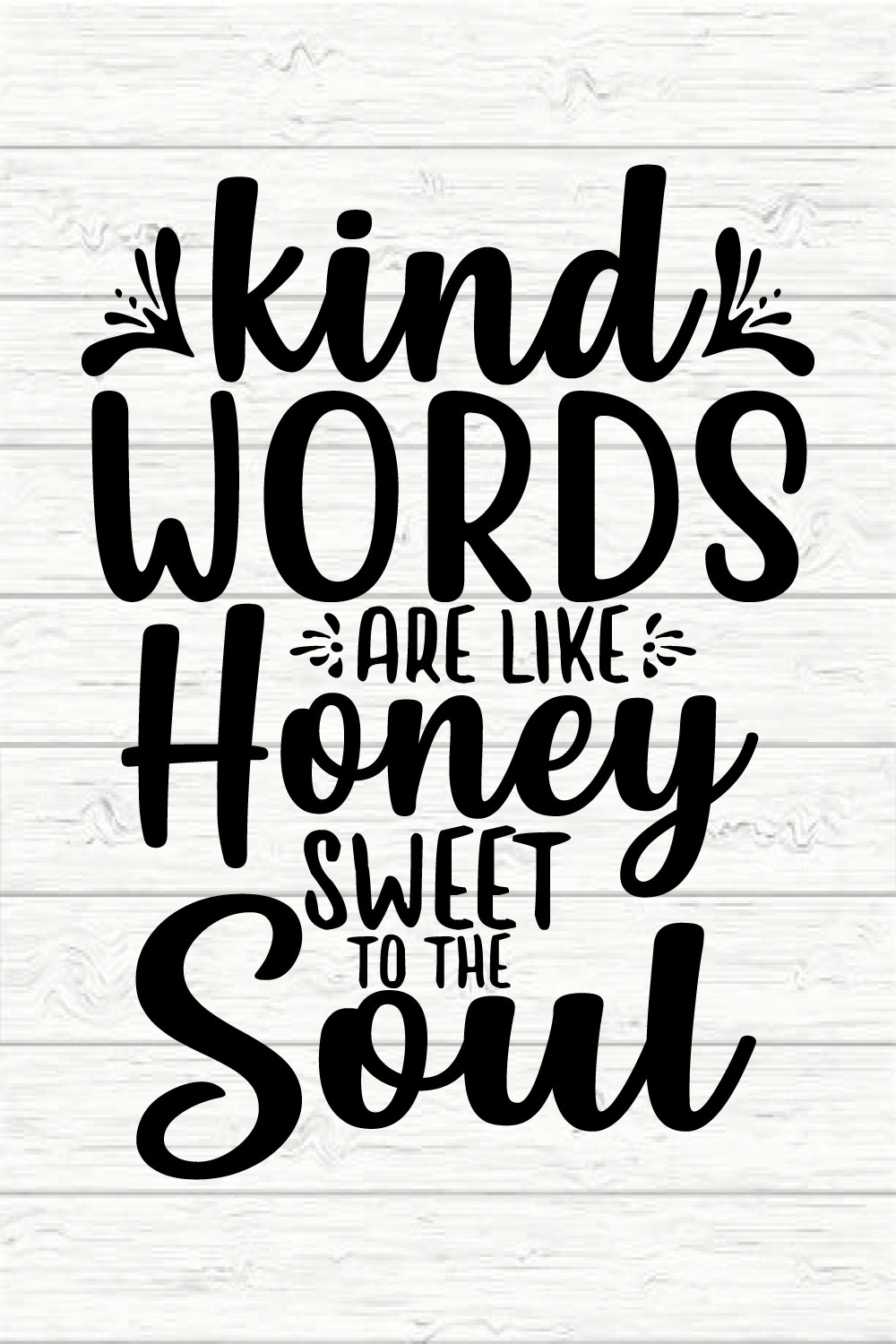 Kind Words Are Like Honey Sweet To The Soul pinterest preview image.