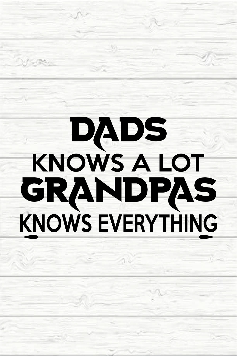 Dads Knows A Lot Grandpas Knows Everything pinterest preview image.