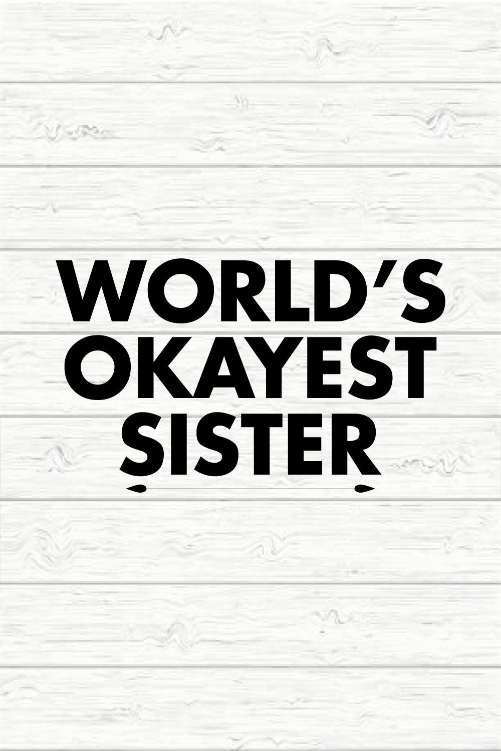 World's Okayest Sister pinterest preview image.