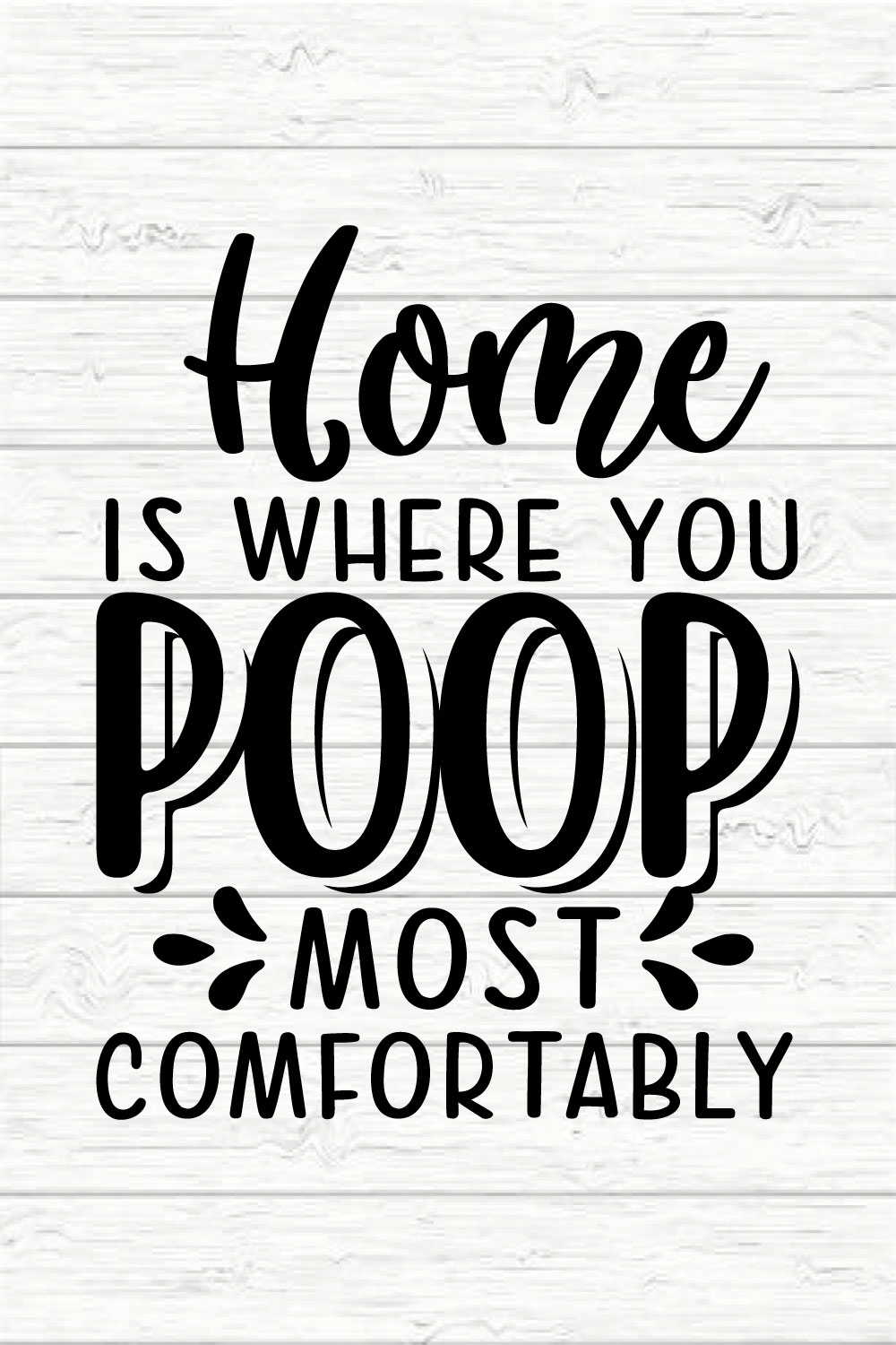 Home Is Where You Poop Most Comfortably pinterest preview image.