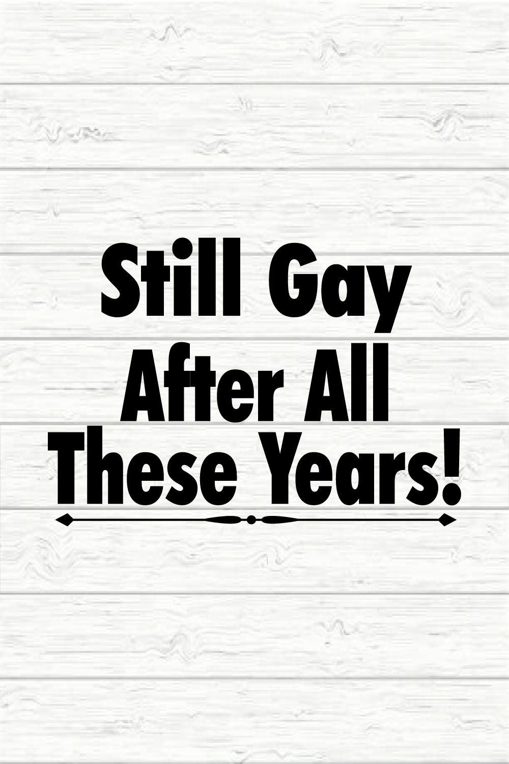 Still gay after all these years pinterest preview image.