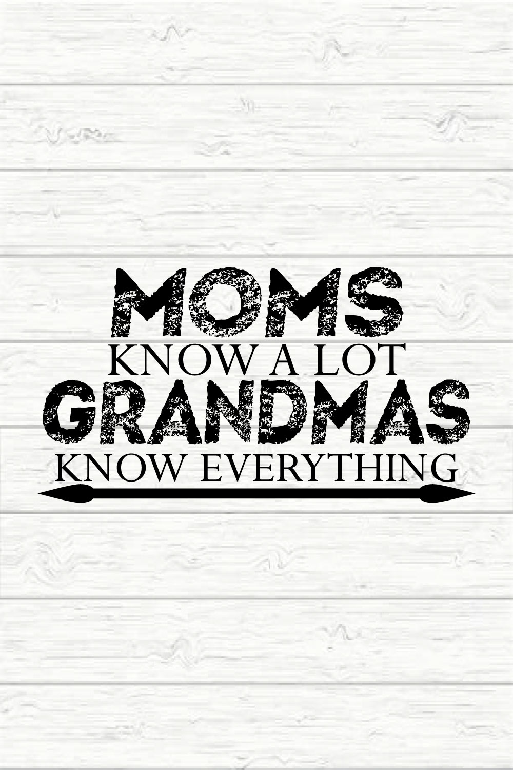 Moms Know A Lot Grandmas Know Everything pinterest preview image.