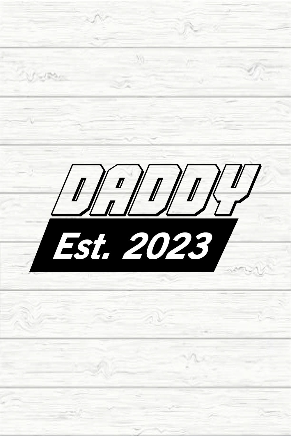 Daddy Est 2023 pinterest preview image.