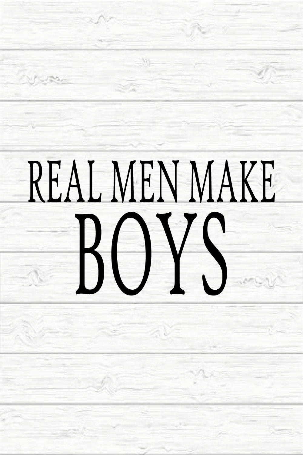 Real Men Make Boys pinterest preview image.