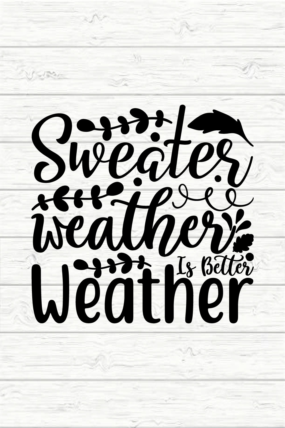 Sweater weather is better weather pinterest preview image.