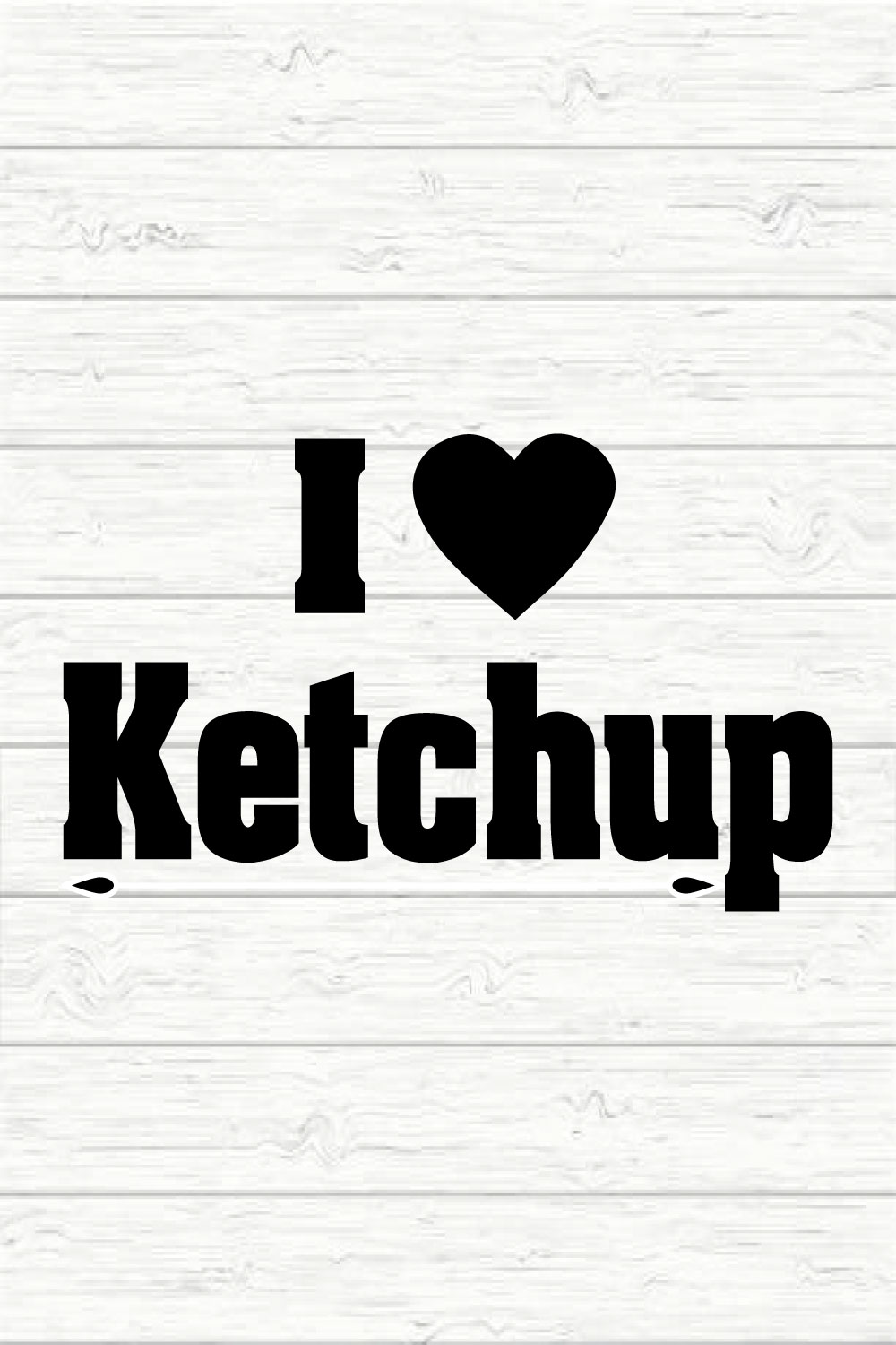 I Love Ketchup pinterest preview image.