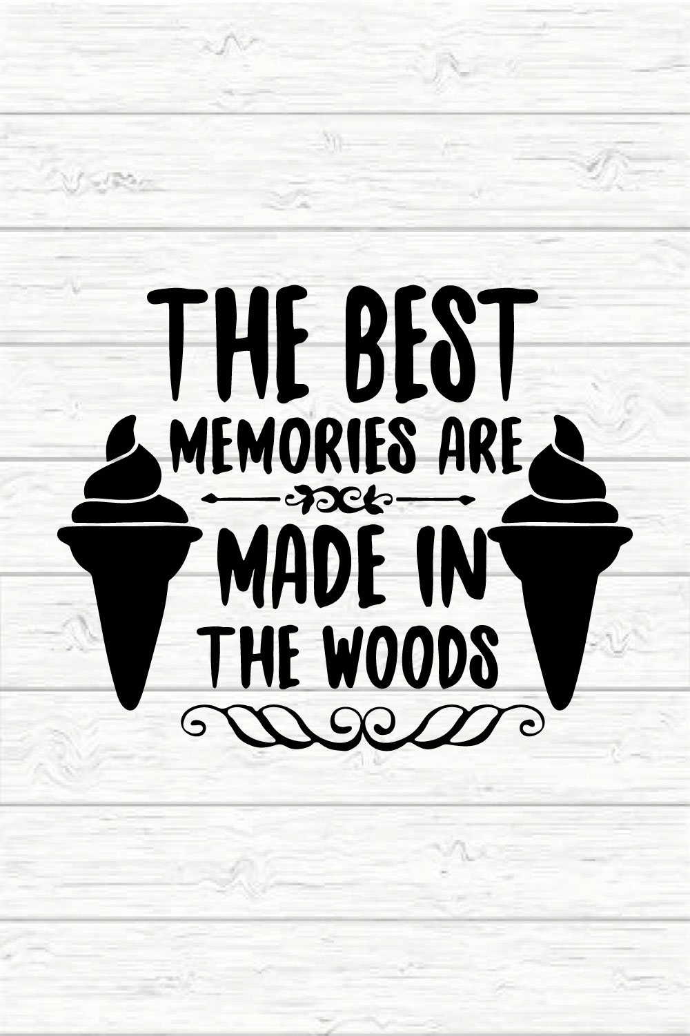 The Best Memories Are Made In The Woods pinterest preview image.