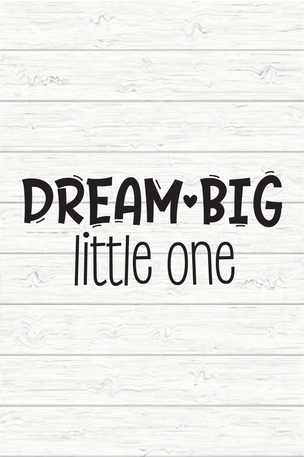 Dream Big Little One pinterest preview image.