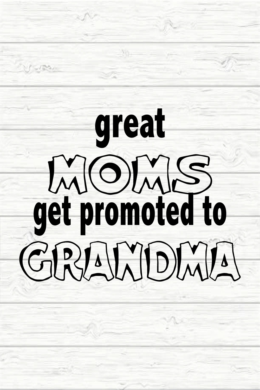 Great Moms Get Promoted To Grandma pinterest preview image.