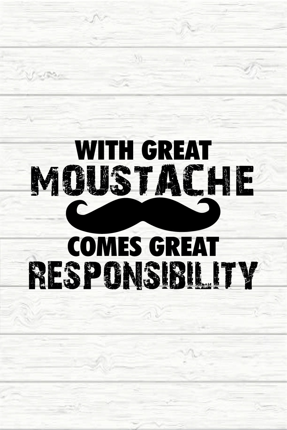 With Great Moustache Comes Great Responsibility pinterest preview image.