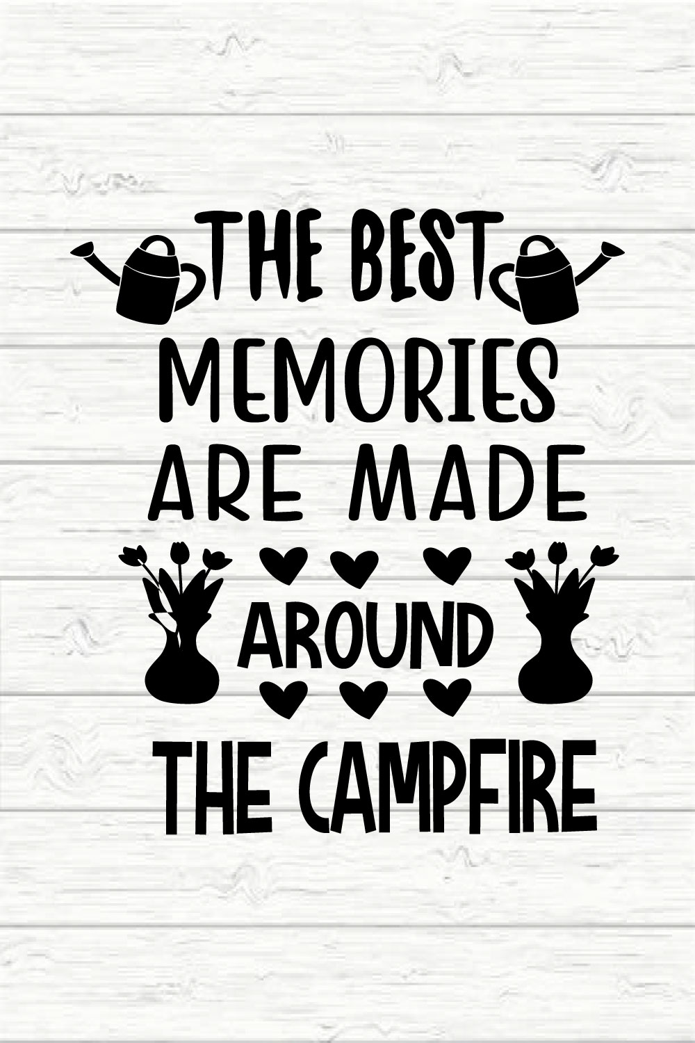 The Best Memories Are Made Around The Campfire pinterest preview image.