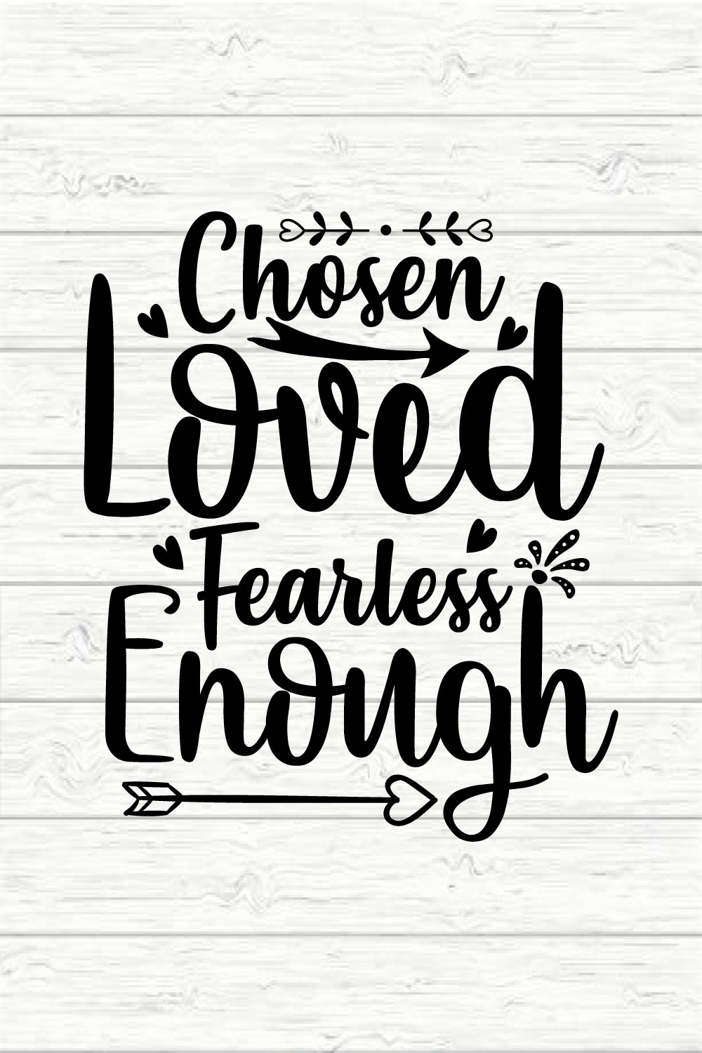 Chosen Loved Fearless Enough pinterest preview image.