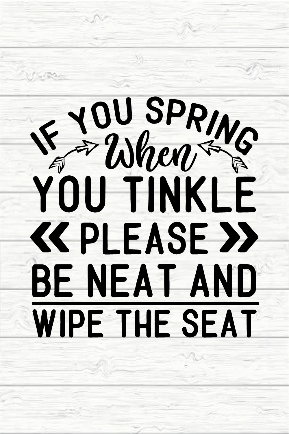 If you spring when you tinkle please be neat and wipe the seat pinterest preview image.