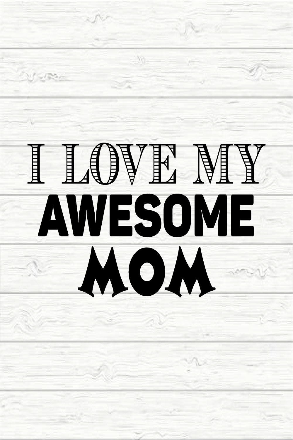 I Love My Awesome Mom pinterest preview image.