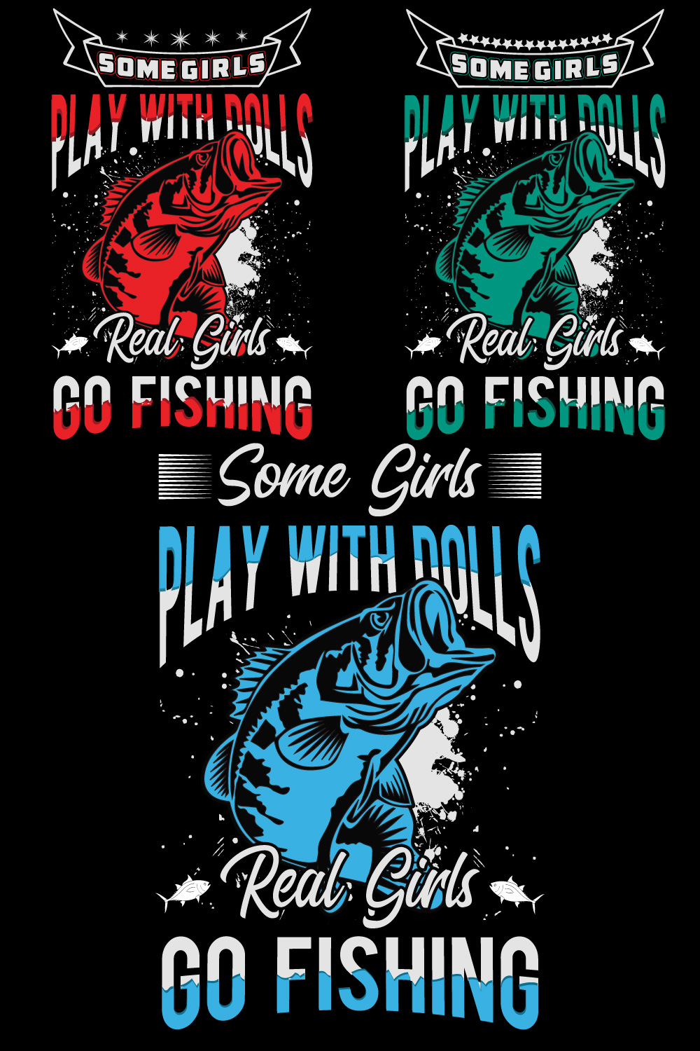 Some Girls play With Dolls Real Girls Go Fishing T-Shirt Design pinterest preview image.