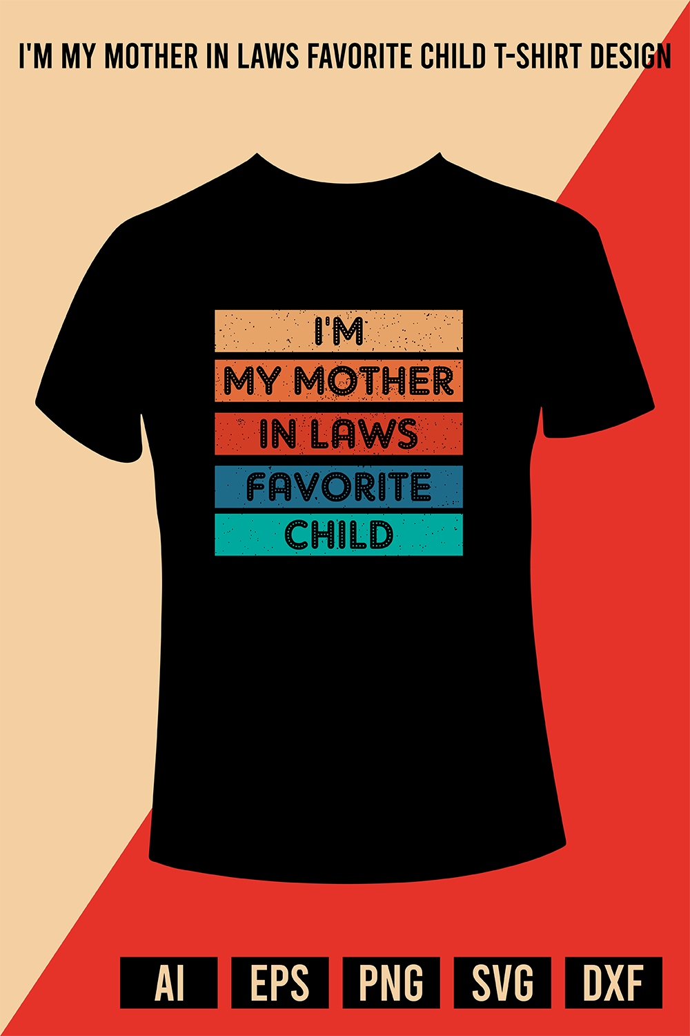 I'm My Mother In Laws Favorite Child T-Shirt Design pinterest preview image.