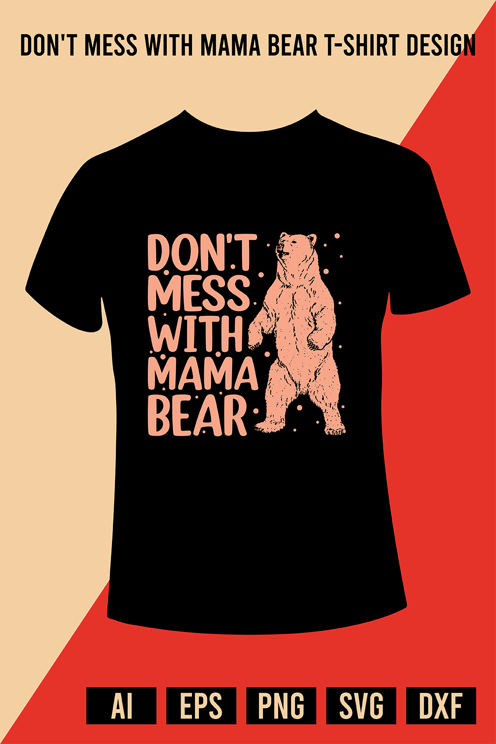 Don't Mess with Mama Bear T-Shirt Design pinterest preview image.